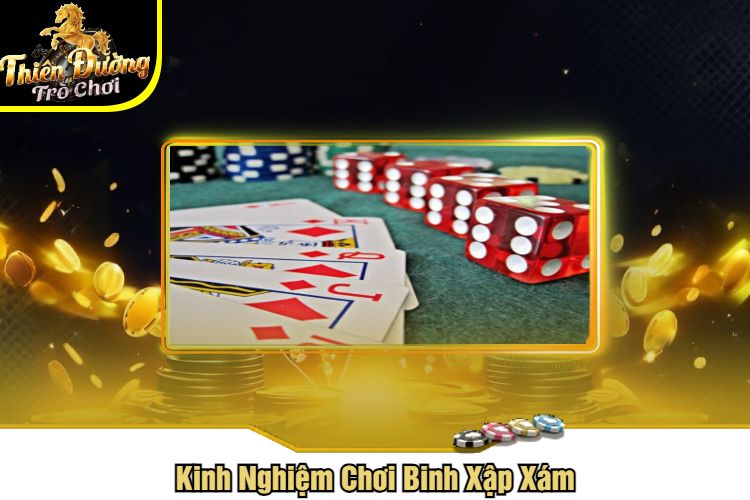 Kinh Nghiệm Chơi Binh Xập Xám